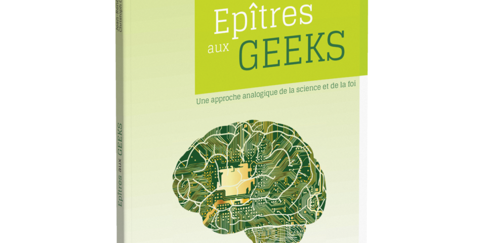 "Épîtres aux geeks", parution d'un ouvrage scientifico-théologique